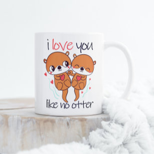 I Love You Like No Otter Cute Valentine's Day Coffee Mug