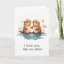 "I love you like no otter" Cute Valentine's Day
