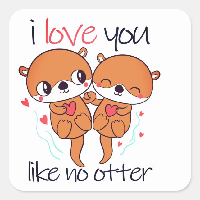 I Love You Like No Otter Cute Valentine's Day Square Sticker (Front)