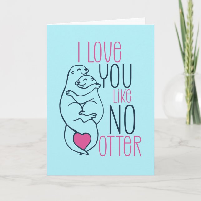 I Love You Like No Otter Pun Funny Valentine's Day Holiday Card (Front)
