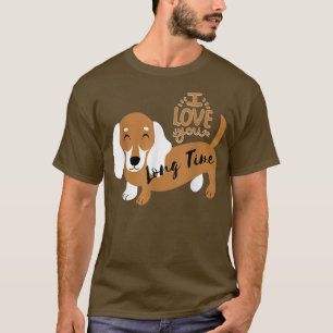 I Love You Long Time Dachshund Sausage Dog Lover T-Shirt