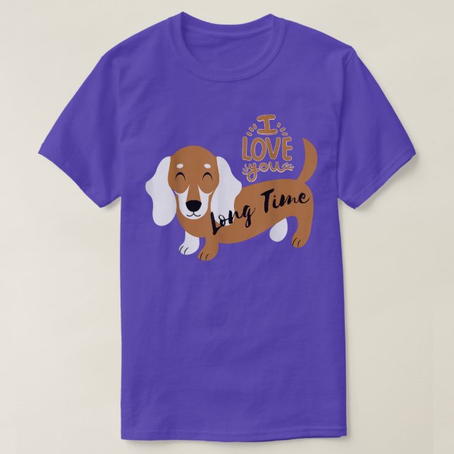 I Love You Long Time Dachshund Sausage Dog Lover  T-Shirt (Design Front)