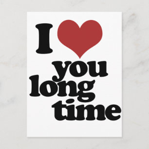 I Love you long time Postcard
