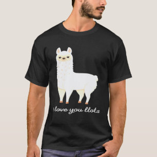 I Love You Lots Llots Says The llama T-Shirt