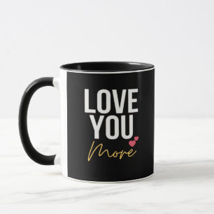 I Love You Love You More Heartfelt Style  Mug