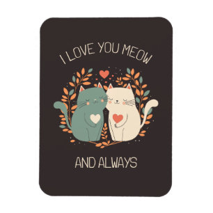 I Love You Meow and Always Cute Cats Valentine's Magnet