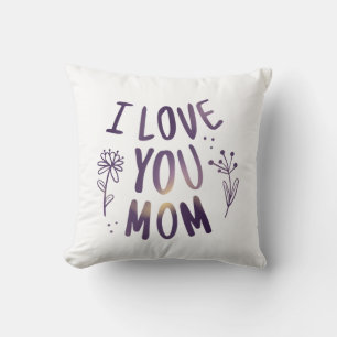 I Love You Mom Floral Mothers Day Gift Ideas Cushion