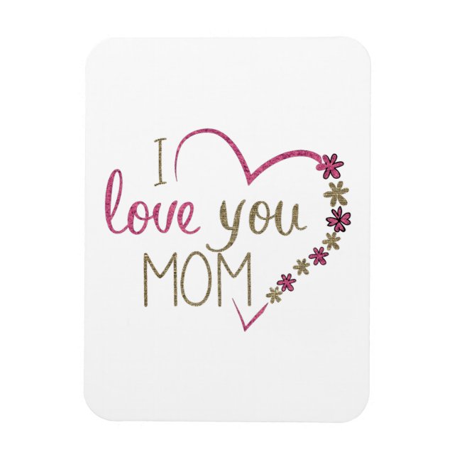 I Love You Mom Glitter Heart Magnet (Vertical)