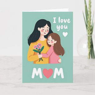 I Love You Mom Hugs Card