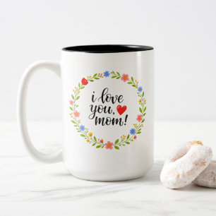 I Love You Mom Mother's Day Floral Calligraphy    Two-Tone Coffee Mug