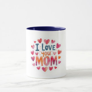 I Love You Mom  Mug