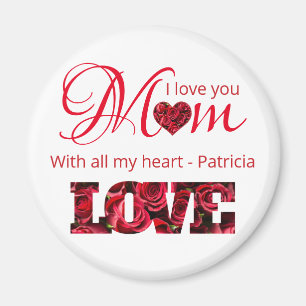 I Love You Mom With All My Heart Custom Name Magnet