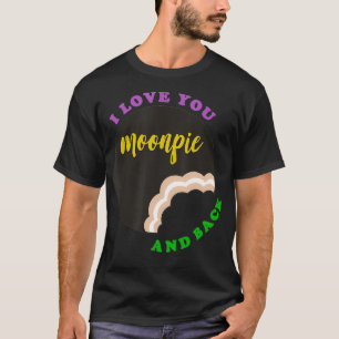 I Love You Moon Pie and Back Funny Mardi Gras Holi T-Shirt