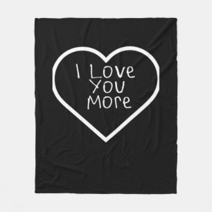 I Love You More Artistic Design  Fleece Blanket