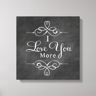 I Love You More Canvas Wall Art Quote