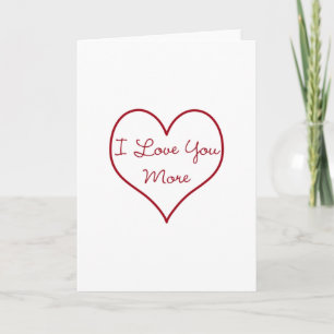 I Love You More Card