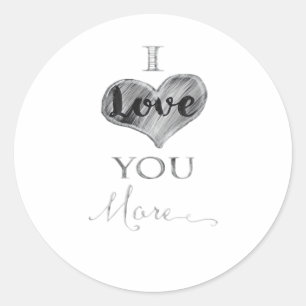 I Love You More Chalkboard Heart Typography  Classic Round Sticker