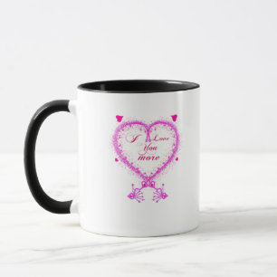 I Love You More Classic Romantic Design  Mug
