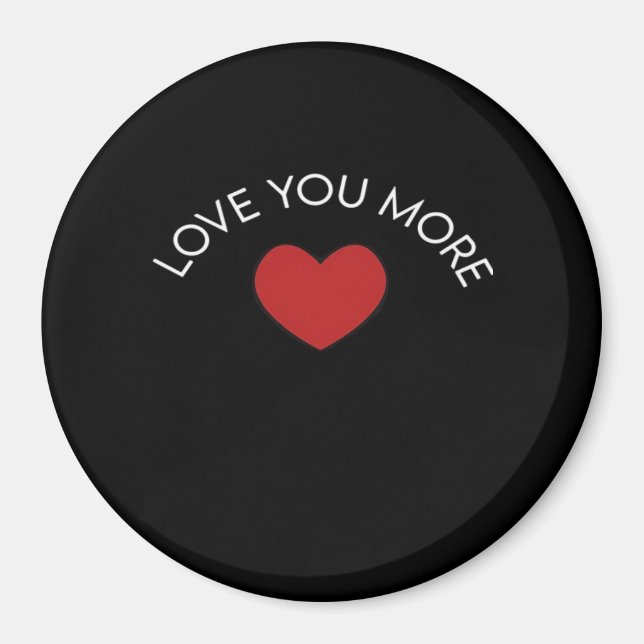I Love You More Contemporary Design  Magnet (Front)