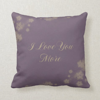 I Love You More Cushion