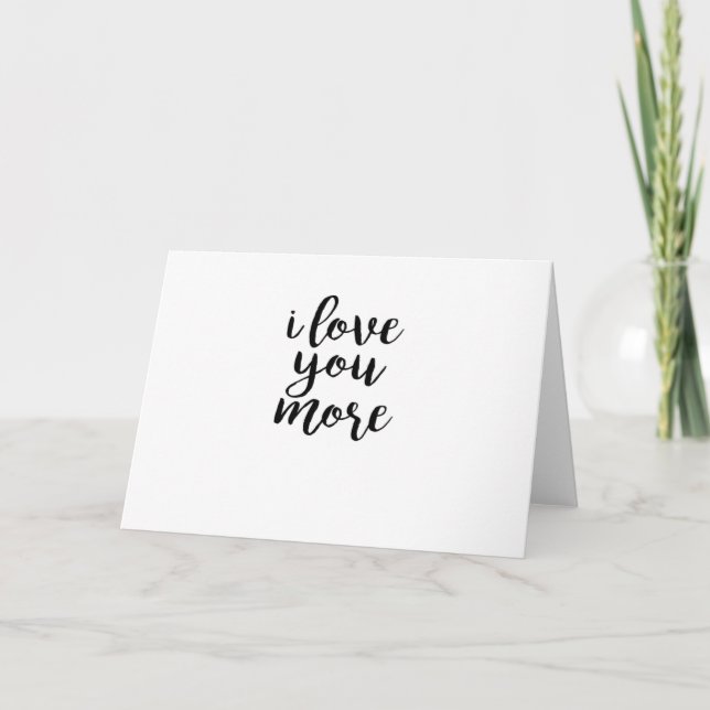 I Love You More Elegant Love Design  Card (Front)