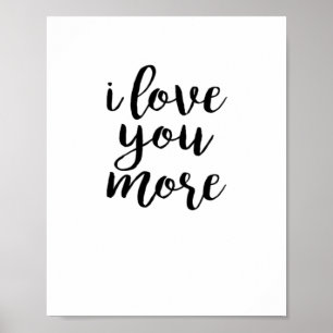 I Love You More Elegant Love Design Poster