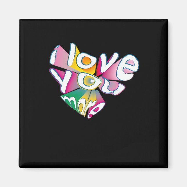 I Love You More Elegant Style  Magnet (Front)