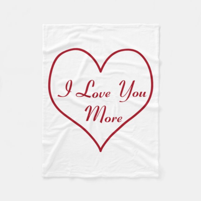 I Love You More Fleece Blanket (Front)