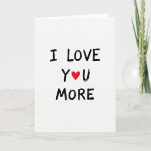 I Love You More Heart Card
