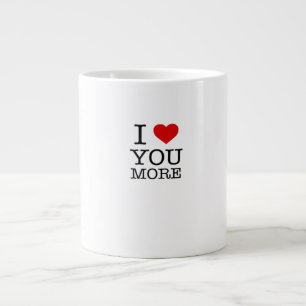 I Love You More I Heart You More Playful Love  Large Coffee Mug