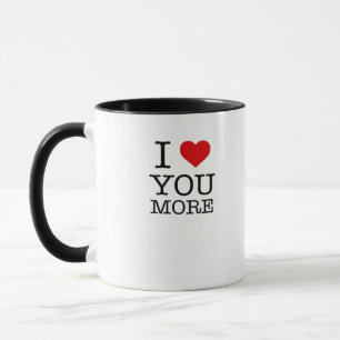 I Love You More I Heart You More Playful Love  Mug