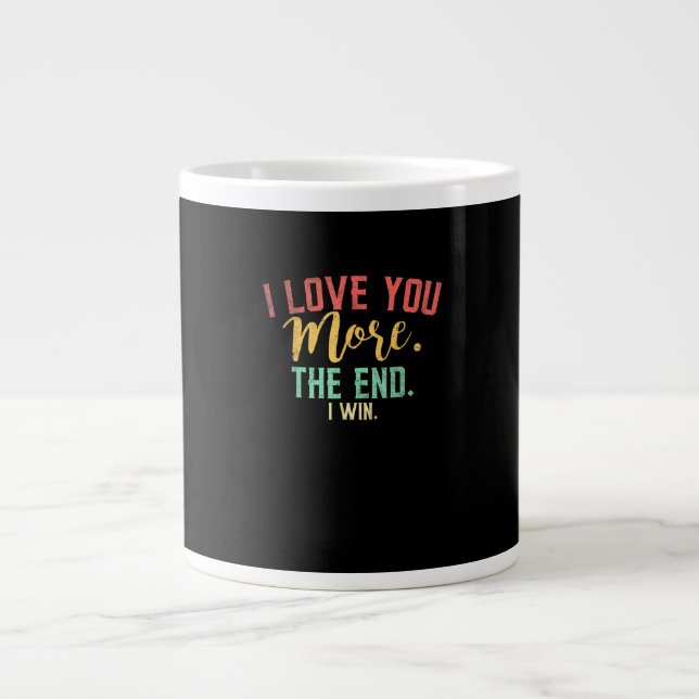 I Love You More I Win Funny Playful Design  Large Coffee Mug (Front)
