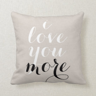 I love you more inspirational quote saying trendy cushion