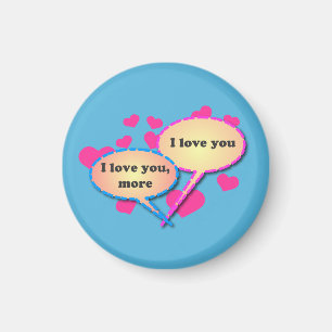 I Love You More Magnet