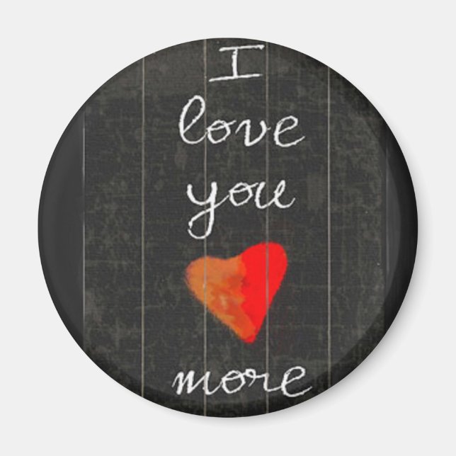 I love you...more magnet (Front)
