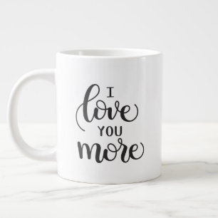 I Love You More - Matching Mug