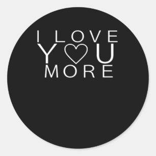 I Love You More Minimal Design  Classic Round Sticker