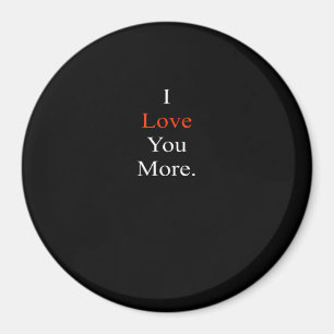 I Love You More Minimal Design Magnet