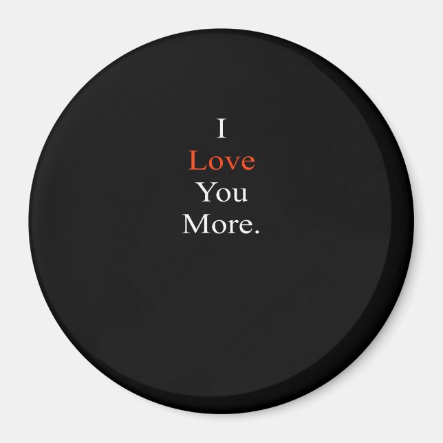 I Love You More Minimal Design  Magnet (Front)