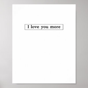 I Love You More Modern Love Aesthetic Poster