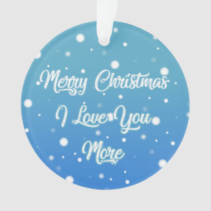 I Love You More Ornament