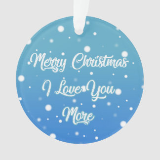 I Love You More Ornament