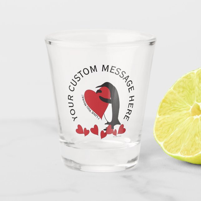 I Love You More! - Penguin and Red Heart Shot Glass (Front)