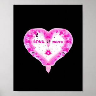 I Love You More Pink Heart Romantic Poster