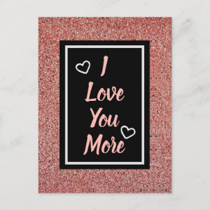 I Love You More Pink Rose Gold Glitter Postcard