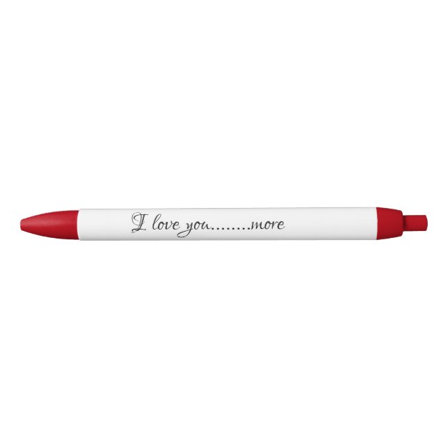 I love you More Quote Red Ink Pen (Front)