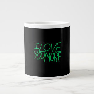 I Love You More Refined Aesthetic  Large Coffee Mug