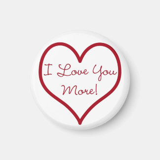 I Love You More Round Magnet