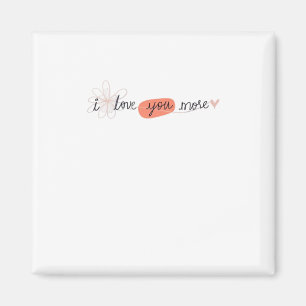 I Love You More Simple Romantic Quote Magnet