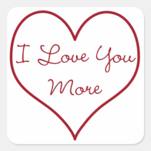 I Love You More Square Sticker